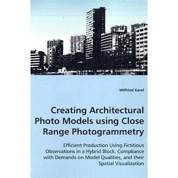 Creating Architectural Photo Models using Close Range Photogrammetry, Wilfried Karel
