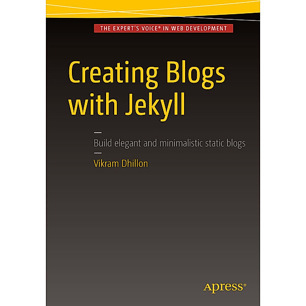 Creating Blogs with Jekyll, Vikram Dhillon