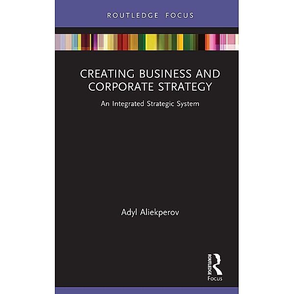 Creating Business and Corporate Strategy, Adyl Aliekperov