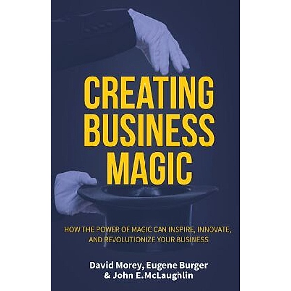 Creating Business Magic, David Morey