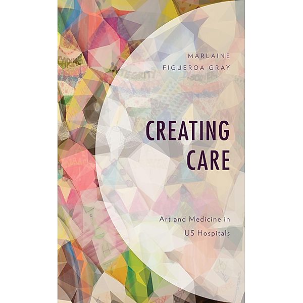 Creating Care, Marlaine Figueroa Gray