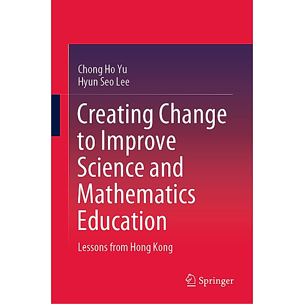 Creating Change to Improve Science and Mathematics Education, Chong Ho Yu, Hyun Seo Lee