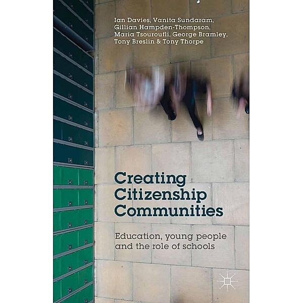 Creating Citizenship Communities, I. Davies, V. Sundaram, G. Hampden-Thompson, M. Tsouroufli, G. Bramley, T. Breslin, T. Thorpe