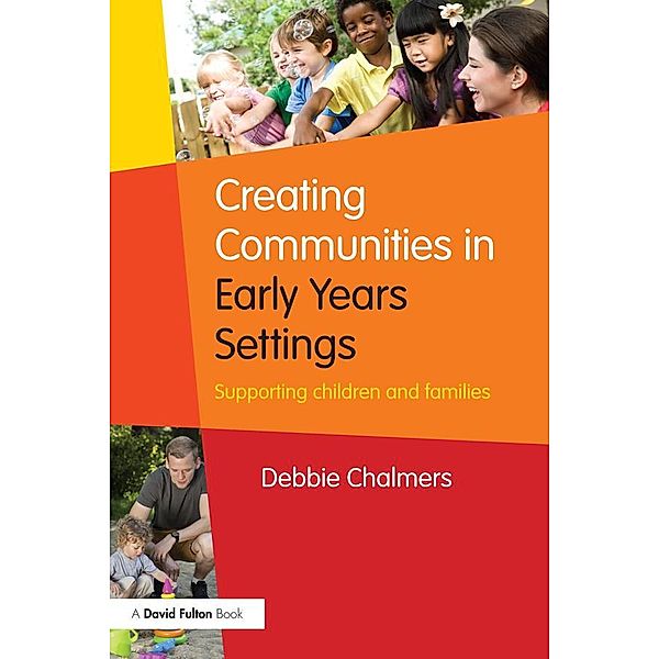 Creating Communities in Early Years Settings, Debbie Chalmers