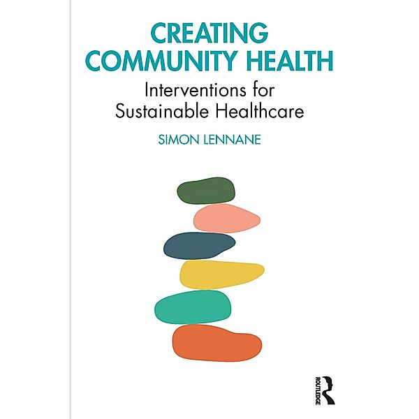 Creating Community Health, Simon Lennane