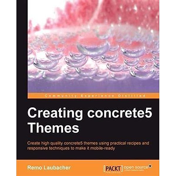 Creating concrete5 Themes, Remo Laubacher