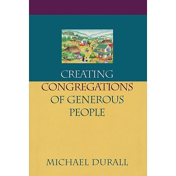 Creating Congregations of Generous People / Money, Faith and Lifestyle, Michael Durall