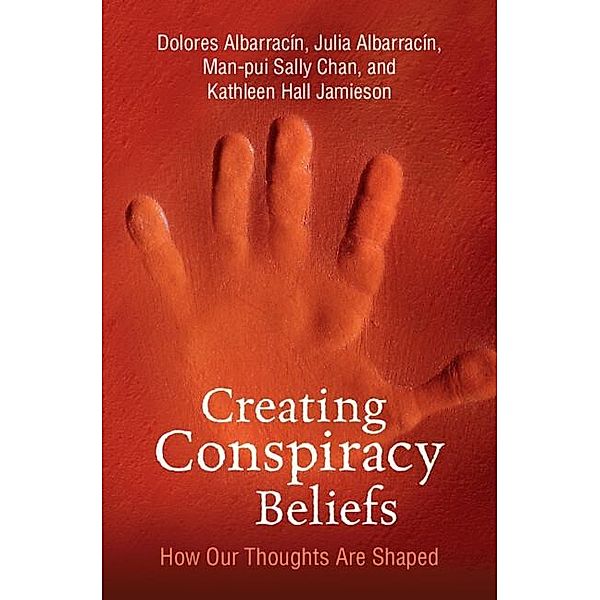 Creating Conspiracy Beliefs, Dolores Albarracin