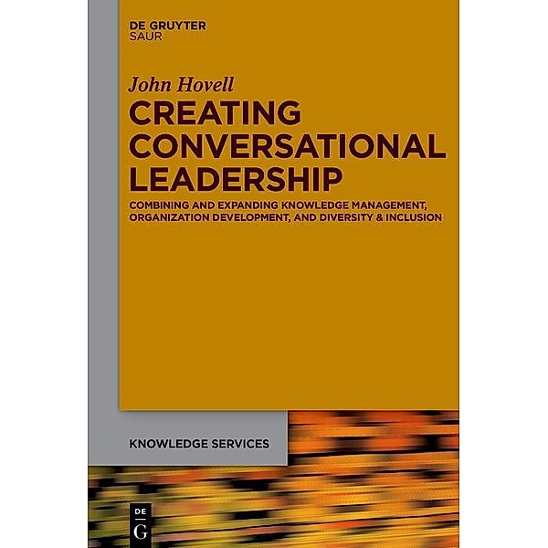 Creating Conversational Leadership / Knowledge Services, John Hovell