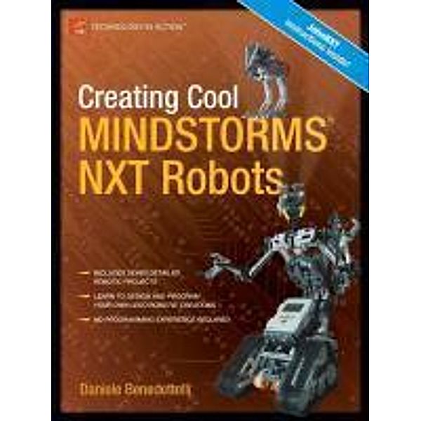 Creating Cool MINDSTORMS NXT Robots, Daniele Benedettelli