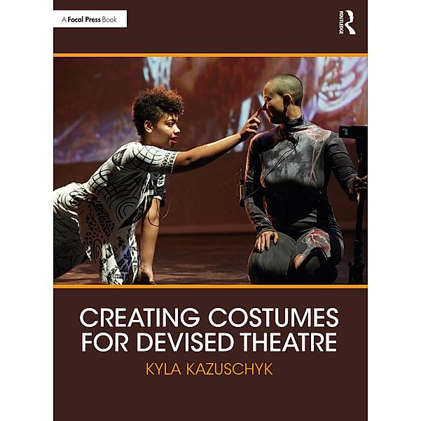 Creating Costumes for Devised Theatre, Kyla Kazuschyk