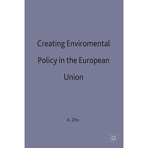 Creating Enviromental Policy in the European Union, A. Zito