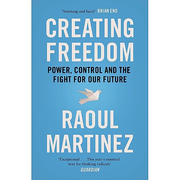 Creating Freedom, Raoul Martinez