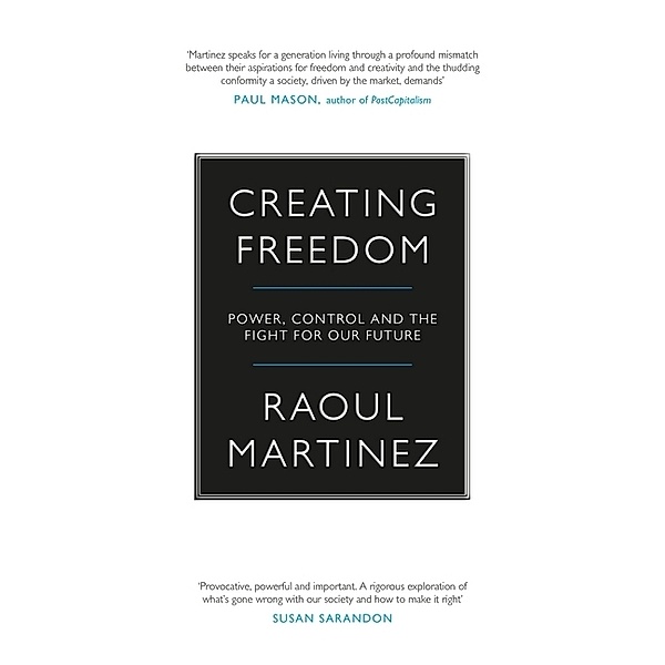 Creating Freedom, Raoul Martinez