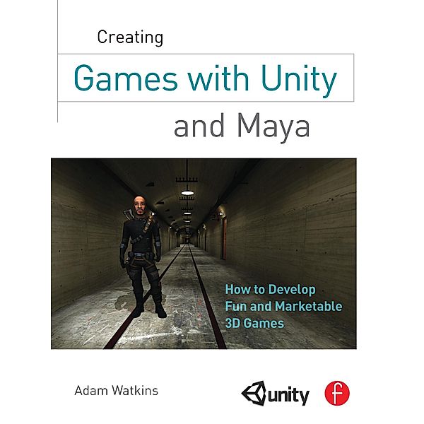 Creating Games with Unity and Maya, Adam Watkins