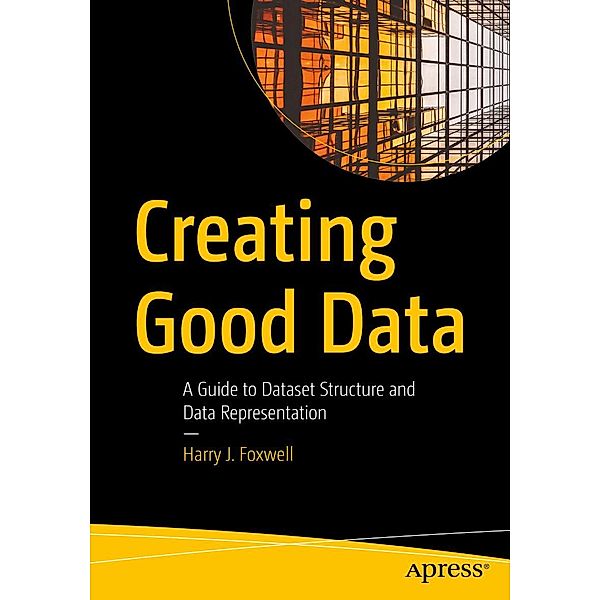 Creating Good Data, Harry J. Foxwell