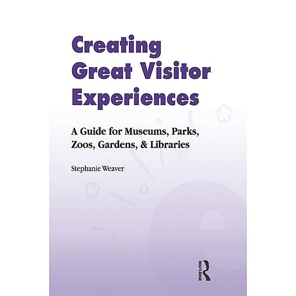 Creating Great Visitor Experiences, Stephanie Weaver