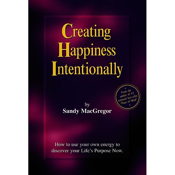Creating Happiness Intentionally, Sandy MacGregor
