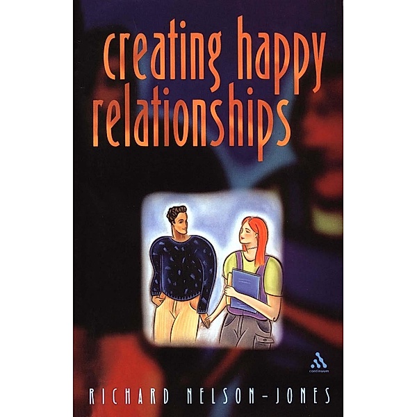 Creating Happy Relationships, Richard Nelson-Jones