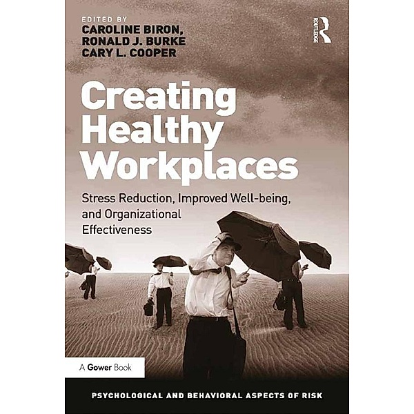 Creating Healthy Workplaces, Caroline Biron, Ronald J. Burke