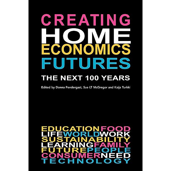 Creating Home Economics Futures:, Kaija Turkki