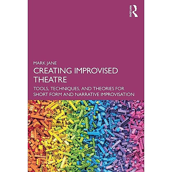 Creating Improvised Theatre, Mark Jane