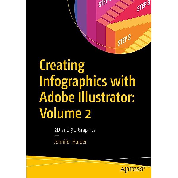 Creating Infographics with Adobe Illustrator: Volume 2, Jennifer Harder