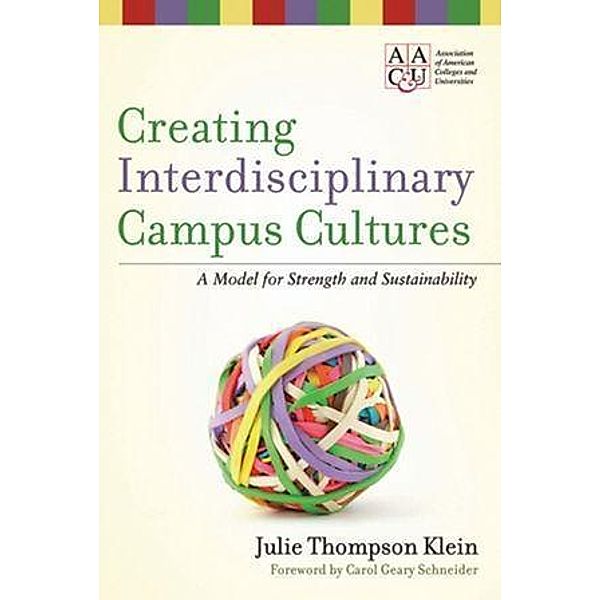 Creating Interdisciplinary Campus Cultures, Julie Thompson Klein