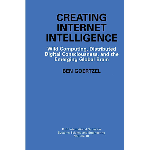 Creating Internet Intelligence, Ben Goertzel
