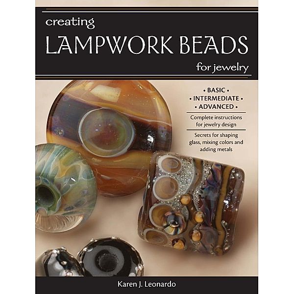 Creating Lampwork Beads for Jewelry, Karen Leonardo