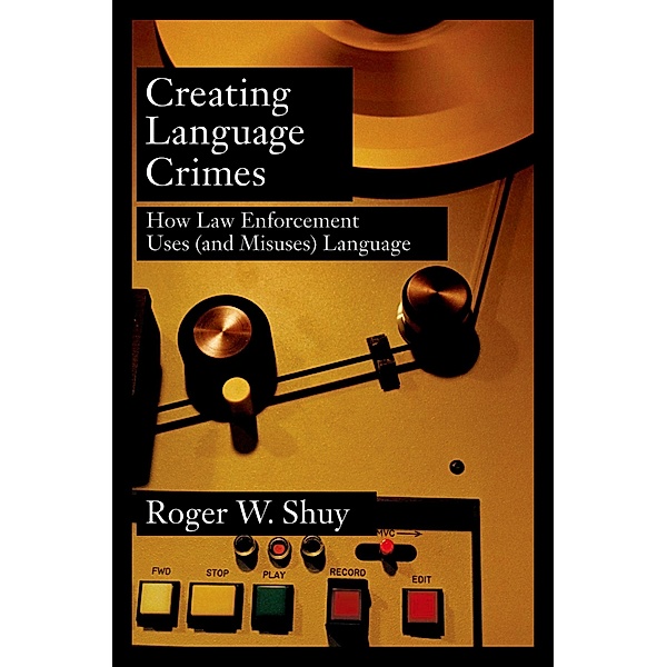 Creating Language Crimes, Roger W. Shuy