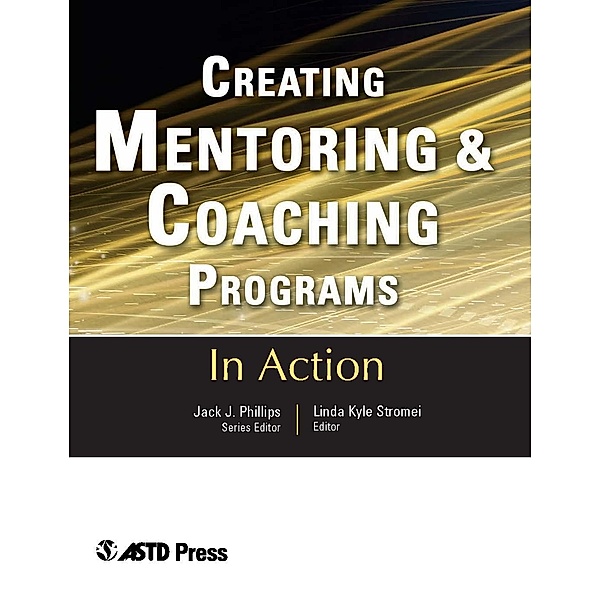 Creating Mentoring and Coaching Programs / In Action Case Study Series, Linda Kyle Stromei