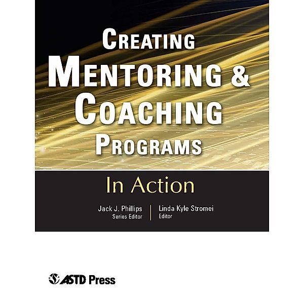 Creating Mentoring and Coaching Programs / In Action Case Study Series, Linda Kyle Stromei