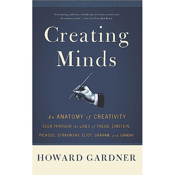 Creating Minds, Howard E Gardner