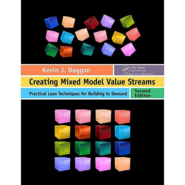 Creating Mixed Model Value Streams, Kevin J. Duggan