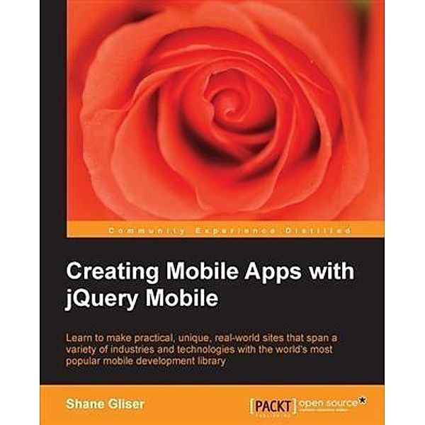 Creating Mobile Apps with jQuery Mobile, Shane Gliser