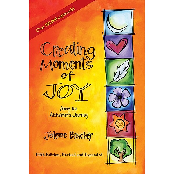 Creating Moments of Joy Along the Alzheimer's Journey, Jolene Brackey