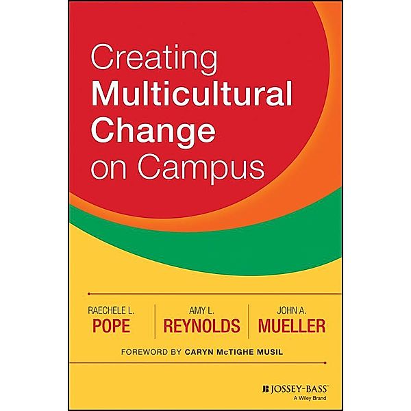 Creating Multicultural Change on Campus, Raechele L. Pope, Amy L. Reynolds, John A. Mueller