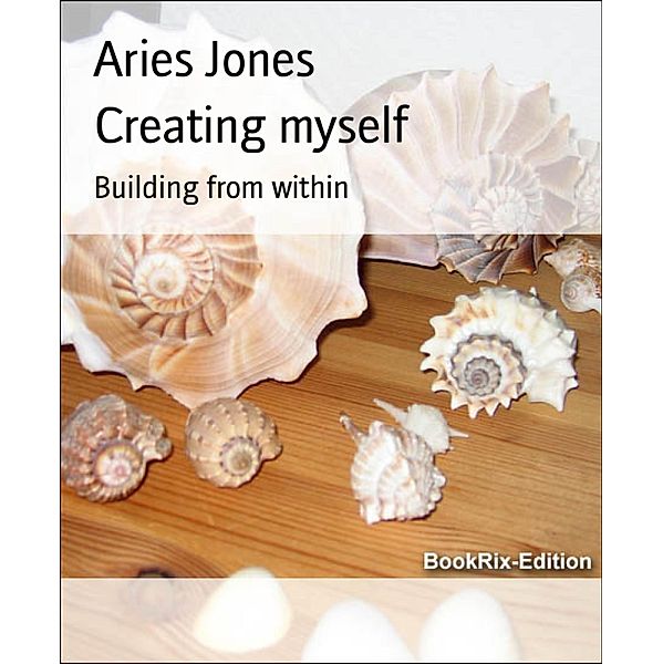 Creating myself, Aries Jones