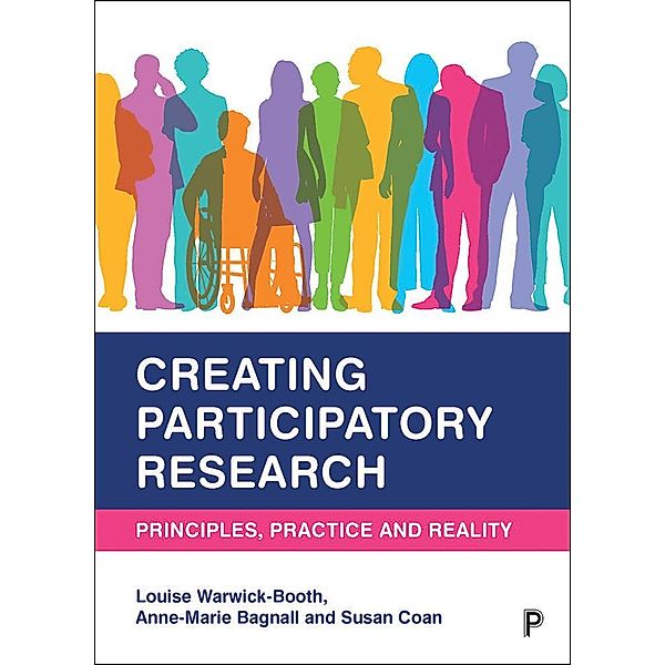 Creating Participatory Research, Louise Warwick-Booth, Anne-Marie Bagnall