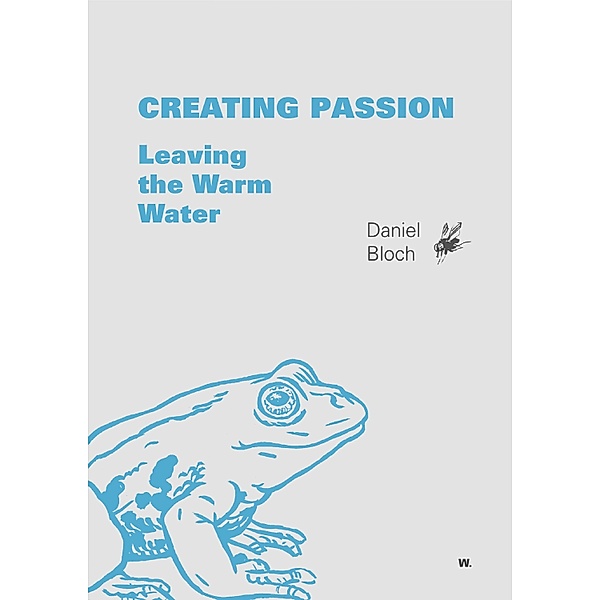 Creating Passion - Leaving the warm water, Daniel Bloch, Benjamin Güdel, Eva Zurbriggen