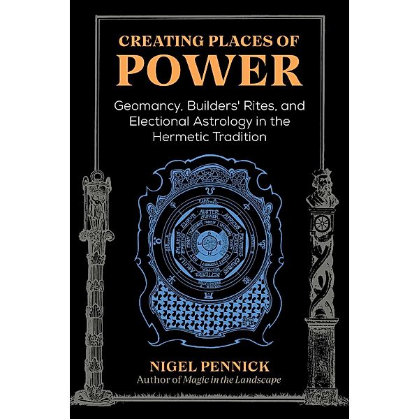 Creating Places of Power / Inner Traditions, Nigel Pennick
