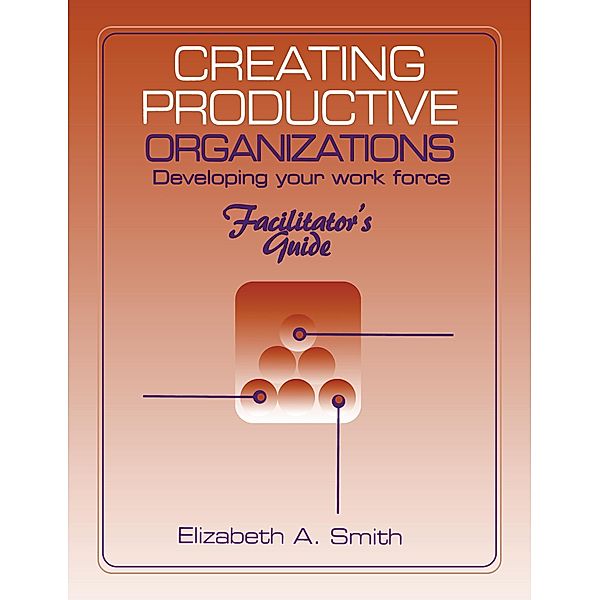 Creating Productive Organizations, Elizabeth A. Smith