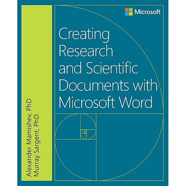 Creating Research and Scientific Documents Using Microsoft Word, Alexander Mamishev, Murray Sargent