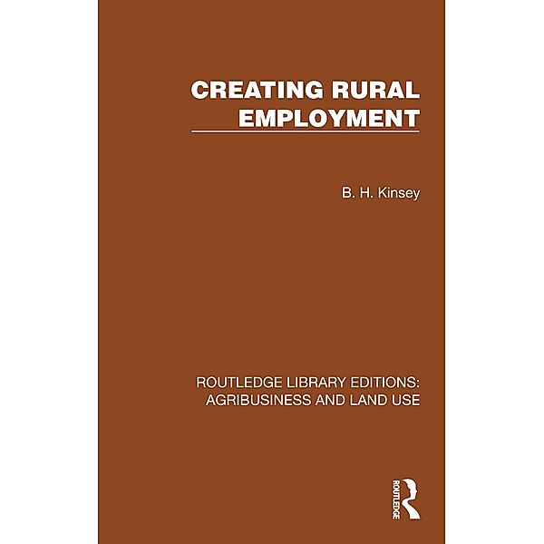 Creating Rural Employment, B. H. Kinsey