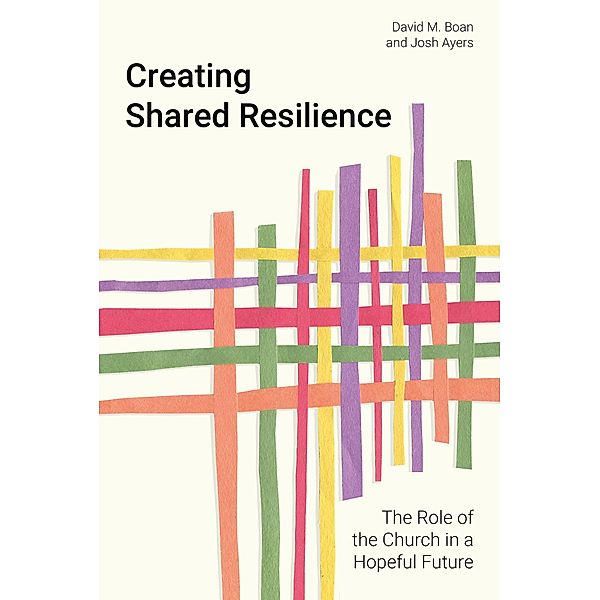 Creating Shared Resilience, David M. Boan, Josh Ayers