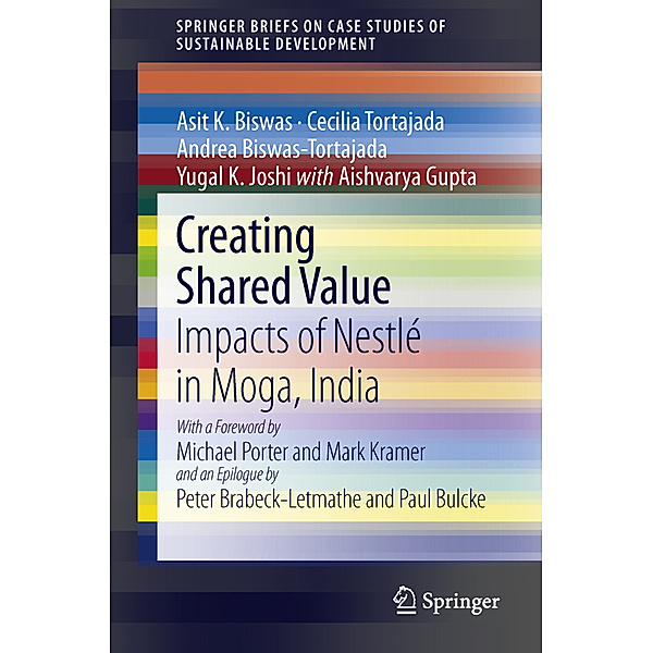 Creating Shared Value, Asit K. Biswas, Cecilia Tortajada, Andrea Biswas-Tortajada, Yugal K. Joshi, Aishvarya Gupta