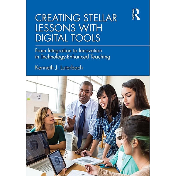 Creating Stellar Lessons with Digital Tools, Kenneth J. Luterbach