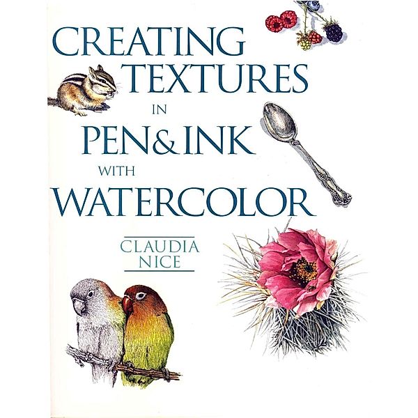 Creating Textures in Pen & Ink with Watercolor, Claudia Nice