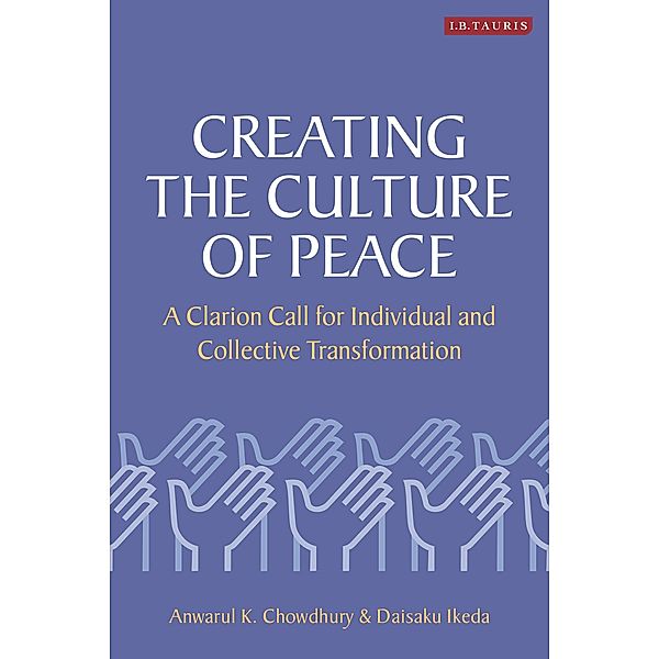Creating the Culture of Peace, Anwarul K. Chowdhury, Daisaku Ikeda